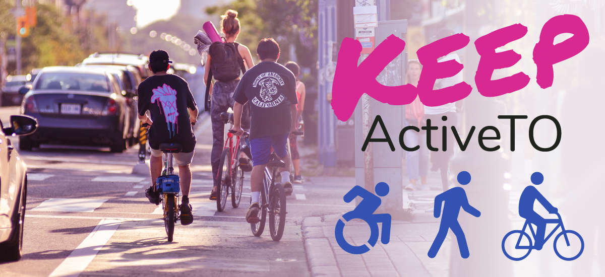 On the right: Keep ActiveTO. On the left: people ride bikes in a bike lane