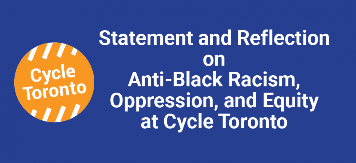 Statement and Reflection on Anti-Black Racism, Oppression and Equity at Cycle Toronto