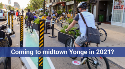 Image of people biking in a busy protected bike lane beside an active patio. Text: Coming to midtown Yonge in 2021