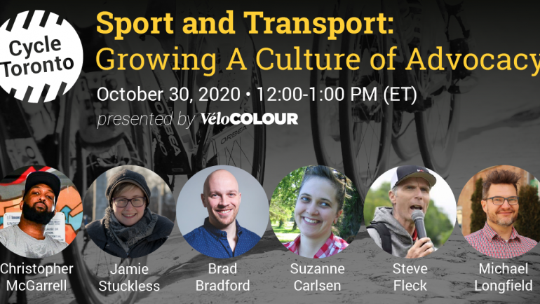 Graphic image shwos bicycles in the background. Overlaid, text reads: Sport and Transport: Growing a Culture of Advocacy, October 30, 2020, 12:00-1:00 PM (ET), presented by véloColour. A row of headshots show the panelists: Christopher McGarrell, Jamie St