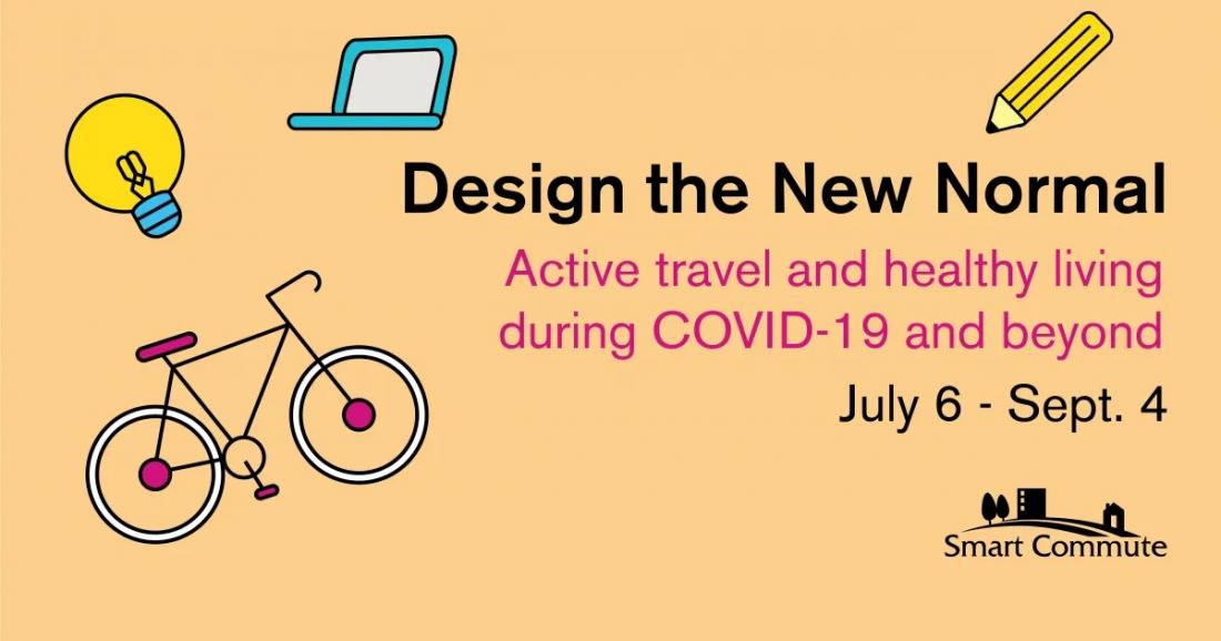 Design the New Normal contest and webinar banner by Smart Commute. Text reads: Design the New Normal: Active travel and healthy living during COVID-19 and beyond. Runs from July 6 to September 4.